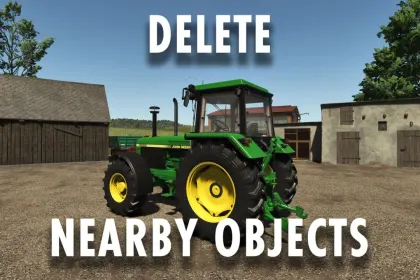 Скрипт Delete Nearby Objects для Farming Simulator 25