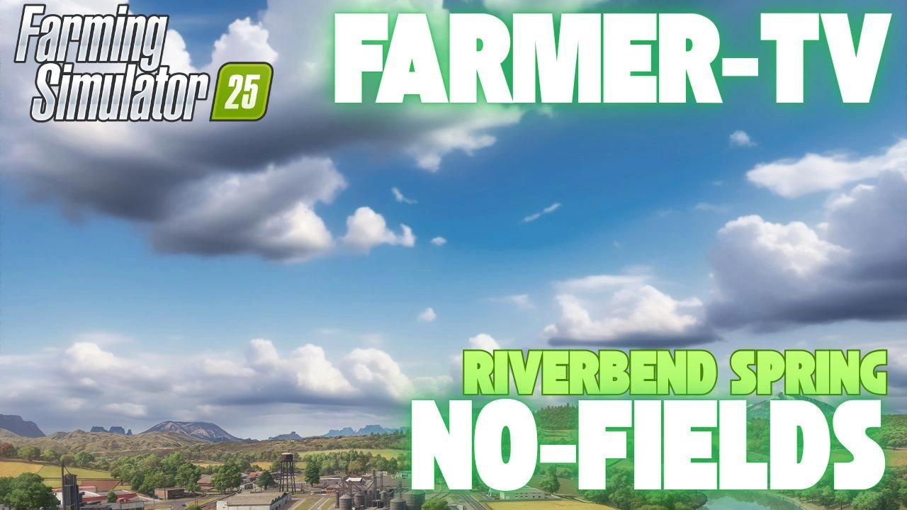 Карта Riverbend Spring - No Fields для Farming Simulator 25
